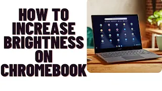 how to increase brightness on chromebook,how to adjust brightness on hp chromebook