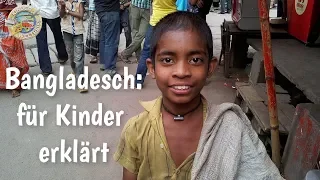 Bangladesch für Kinder erklärt - Kinderarbeit in Bangladesch - wie leben Menschen in Bangladesch?
