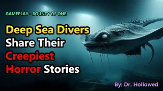 Deep Sea Divers Share Their Creepiest Horror Stories | Bounty of One