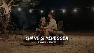 Chand Si Mehbooba | Rahul Vaidya | Slowed + Reverb