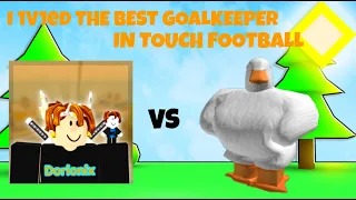 So I 1v1ed The BEST Goalkeeper In Touch Football.. (ROBLOX TOUCH FOOTBALL)