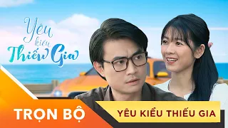 Thiếu gia giả nghèo thử lòng khiến đối phương tự ái - "Yêu Kiểu Thiếu Gia"- Trọn Bộ #xchp #ionetv