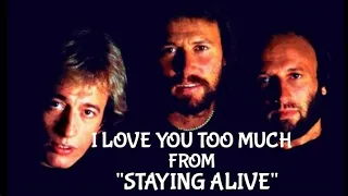The Bee Gees - I Love You Too Much ("Staying Alive" Soundtrack)