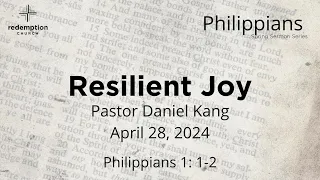 Resilient Joy: Philippians Sermon Series ft. Pastor Daniel Kang