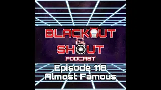 Episode 118 - Almost Famous - 5/10/2021