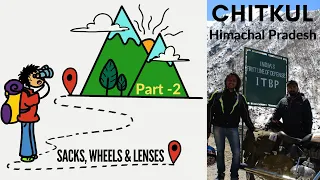 CHITKUL -THE LAST VILLAGE ON INDO-TIBETAN BORDER | A Short Film | SW&L |