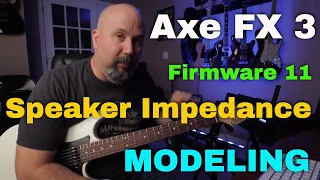 Axe FX 3 Firmware 11 KILLER NEW Feature: Speaker Impedance Modeling