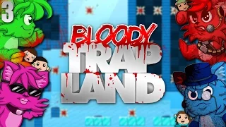 Bloody Trapland: Losing Sanity - PART 3 - Jugs Linterfins