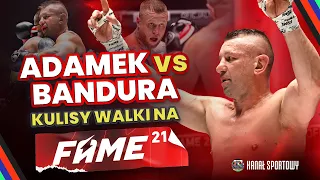 ADAMEK WYGRAŁ Z BANDURĄ NA FAME 21 - ZOBACZ KULISY WALKI!