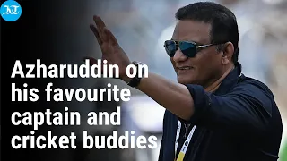 Azharuddin on his favourite captain and cricket buddies