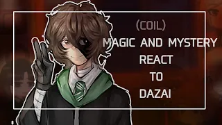 Magic and mystery (coil) react to dazai | part 1 |