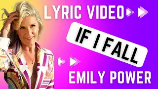 If I Fall -  Lyric Video - Emily Power