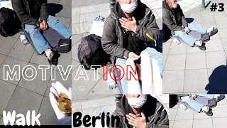 When It Hurts-Take A Walk With Me-MOTIVATION From Berlin