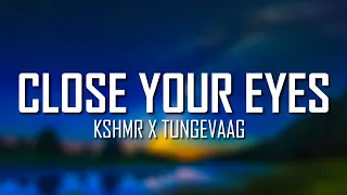 KSHMR x Tungevaag - Close Your Eyes (Lyrics) | Just Flexin'