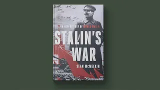 Stalin's War: A New History of World War II with Author Sean McMeekin, PhD