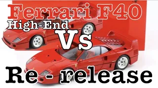 Ferrari F40 High end Vs. Re-release (Kyosho)