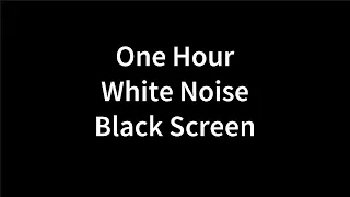 White Noise - No Ads - Black screen for Sleep or Study - One Hour
