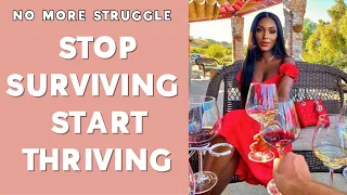 STOP Being In SURVIVAL MODE ✋ 🛑  | Stop The Struggle