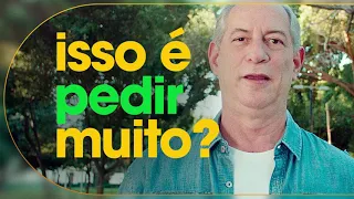 ISSO É PEDIR MUITO? | O Brasil que prefiro