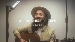 ai que saudade d'ocê (Versão Acústica Flavio Ferrari)