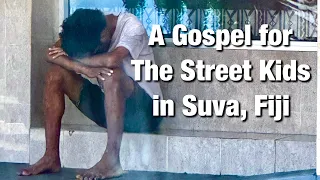 A gospel for The Street Kids in Suva, Fiji