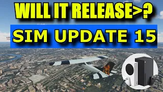 FS2020: Sim Update 15 New Release Date | Will It Release On The 23rd May? | Xbox Critical Update!