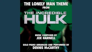 "The Lonely Man Theme" from the Television Series "The Incredible Hulk" for Solo Piano (Joe...
