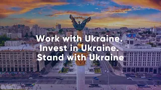Work with Ukraine. Invest in Ukraine. Stand with Ukraine 🇺🇦