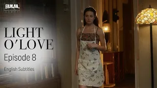 LIGHT O'LOVE Episode 8. Melodrama About Love. [ ENG Subtitle ]. Ukrainian Movies