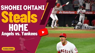 Shohei Ohtani Steals Home -  Just Latest Highlight Of Epic Baseball Season - Angels vs Yankees