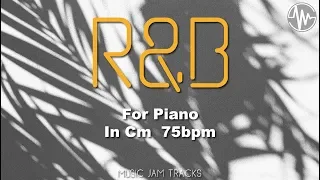 R&B Jam For【Piano】C minor 75bpm No Piano BackingTrack