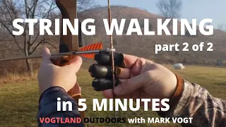 TRADITIONAL ARCHERY | STRING WALKING | CALIBRATING FOR YOUR BOW | Part 2 of 2
