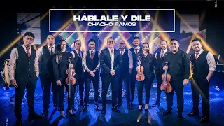 Chacho Ramos - Háblale y Dile (Video Oficial)