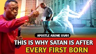 THIS IS WHY SATAN IS AFTER EVERY FIRST BORN 😳|| APOSTLE AROME OSAYI