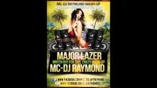 Major Lazer  Watch out for this Crazy(Mc-Dj Raymond Mash-up)