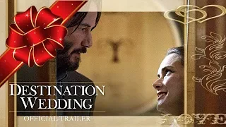 DESTINATION WEDDING Trailer #1 NEW (2018) Keanu Reeves Comedy Romance Movie HD - My Reaction