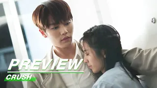 Preview: Open The Door, Sang! | Crush EP07 | 原来我很爱你 | iQiyi
