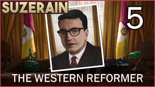 Can we turn a Paternal Autocracy into a Western Democracy? | Suzerain Gameplay - Ep. 05