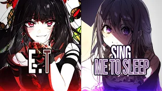 Nightcore → E.T x Sing Me To Sleep // Switching Vocal