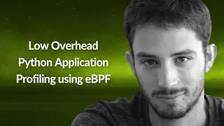 Low Overhead Python Application Profiling using eBPF | Yonatan Goldschmidt | Conf42 Python 2022