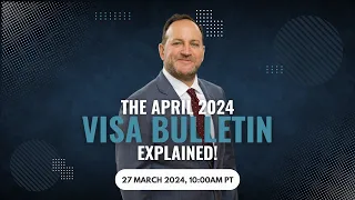 The April 2024 Visa Bulletin Explained!