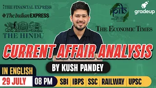 Current Affairs Analysis  29 July 2021  | Daily Current Affairs In English By Kush Sir | Gradeup