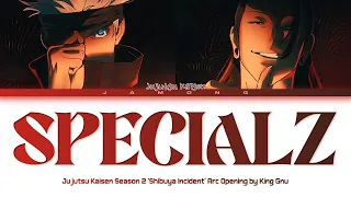 Jujutsu Kaisen 'Shibuya Incident Arc' - Opening FULL "SPECIALZ" by King Gnu (Lyrics)  | 1 HOUR TOP