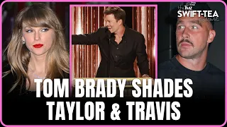 Tom Brady Throws Shade at Taylor Swift & Travis' 'Chiefs-Eras Tour!' | Swift-Tea