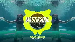 Mastiksoul - Numa Boa Feat Eros Lebasi