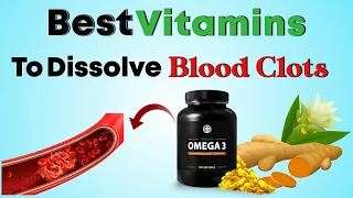 If You Want To Dissolve Blood Clots | Focus on These 7 Vitamins | Nourish Nest