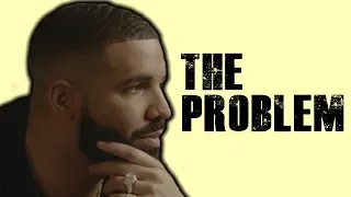 The PROBLEM With Drake