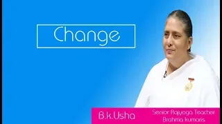 Change | Ep 30 | The Other Person's Perspective | Bk Usha Didi | Brahma Kumaris