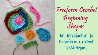 Freeform Crochet ~ Beginning Shapes