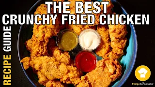 CRUNCHY DOUBLE DIP FRIED CHICKEN | Easy Recipe Guide | TheRecipeConnoisseur